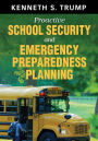 Proactive School Security and Emergency Preparedness Planning / Edition 1