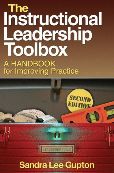 The Instructional Leadership Toolbox: A Handbook for Improving Practice