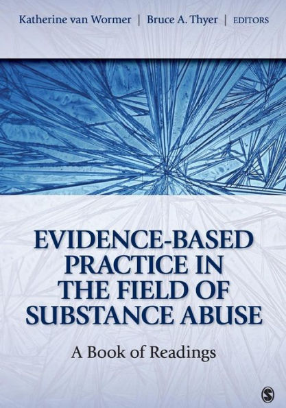 Evidence-Based Practice in the Field of Substance Abuse: A Book of Readings / Edition 1