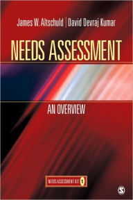 Title: Needs Assessment: An Overview (Book 1) / Edition 1, Author: James W. Altschuld