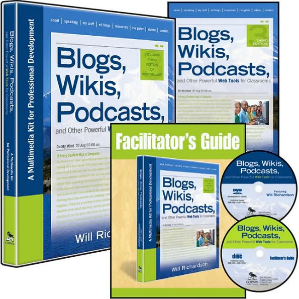 Blogs, Wikis, Podcasts, and Other Powerful Web Tools for Classrooms (Multimedia Kit): A Multimedia Kit for Professional Development