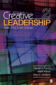 Title: Creative Leadership: Skills That Drive Change / Edition 2, Author: Gerard J. Puccio