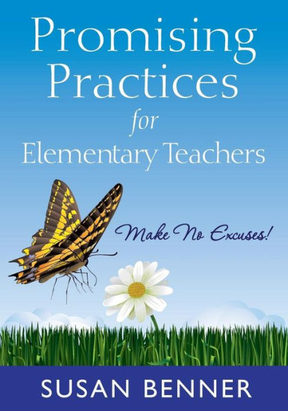 Promising Practices for Elementary Teachers: Make No Excuses