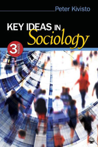 Title: Key Ideas in Sociology / Edition 3, Author: Peter Kivisto