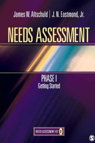 Title: Needs Assessment Phase I: Getting Started (Needs Assessment Series), Author: James W. Altschuld