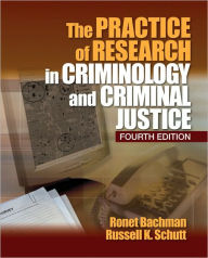 Title: The Practice of Research in Criminology and Criminal Justice / Edition 4, Author: Ronet D. Bachman