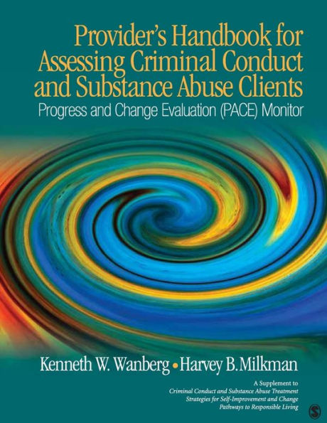 Provider's Handbook for Assessing Criminal Conduct and Substance Abuse Clients: Progress and Change Evaluation (PACE) Monitor / Edition 1