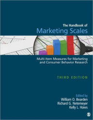 Title: Handbook of Marketing Scales: Multi-Item Measures for Marketing and Consumer Behavior Research / Edition 3, Author: William O. Bearden