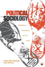 Political Sociology: Oppression, Resistance, and the State / Edition 1