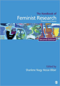 Title: Handbook of Feminist Research: Theory and Praxis / Edition 2, Author: Sharlene Nagy Hesse-Biber PhD