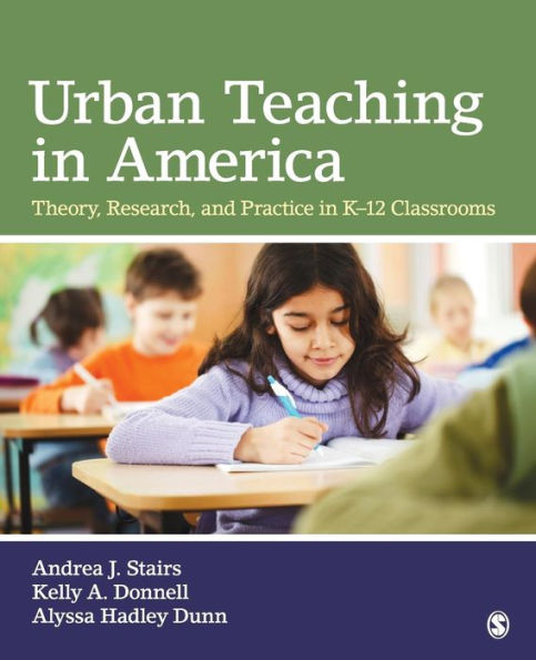 Urban Teaching in America: Theory, Research, and Practice in K-12 Classrooms / Edition 1