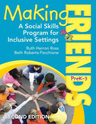 Title: Making Friends, PreK-3: A Social Skills Program for Inclusive Settings / Edition 2, Author: Ruth Herron Ross