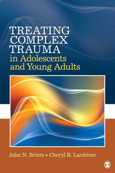 Treating Complex Trauma in Adolescents and Young Adults / Edition 1