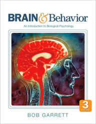 Title: Brain & Behavior: An Introduction to Biological Psychology / Edition 3, Author: Bob L. Garrett