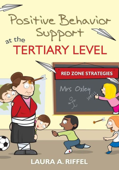 Positive Behavior Support at the Tertiary Level: Red Zone Strategies / Edition 1
