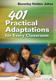 Title: 401 Practical Adaptations for Every Classroom / Edition 1, Author: Beverley H. Johns
