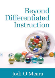 Title: Beyond Differentiated Instruction / Edition 1, Author: Jodi O'Meara