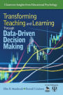 Transforming Teaching and Learning Through Data-Driven Decision Making / Edition 1