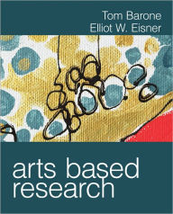 Title: Arts Based Research / Edition 1, Author: Tom Barone