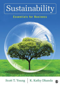 Title: Sustainability: Essentials for Business / Edition 1, Author: Scott T. Young