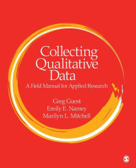 Title: Collecting Qualitative Data: A Field Manual for Applied Research / Edition 1, Author: Greg Guest