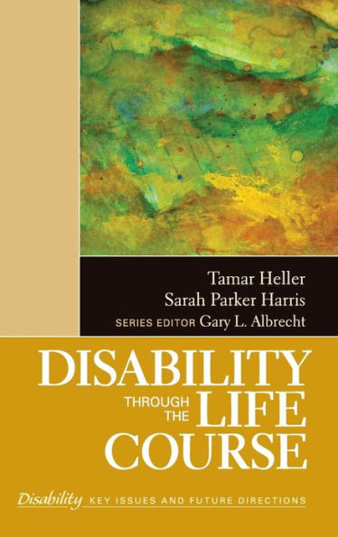 Disability Through the Life Course / Edition 1