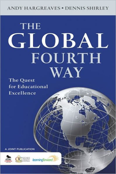 The Global Fourth Way: The Quest for Educational Excellence / Edition 1