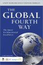 The Global Fourth Way: The Quest for Educational Excellence / Edition 1