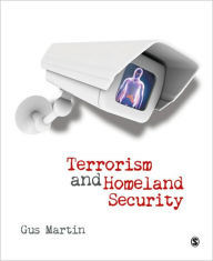 Title: Terrorism and Homeland Security / Edition 1, Author: Gus Martin