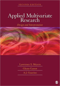 Title: Applied Multivariate Research: Design and Interpretation / Edition 2, Author: Lawrence S. Meyers