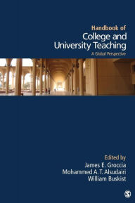 Title: Handbook of College and University Teaching: A Global Perspective / Edition 1, Author: James E. Groccia