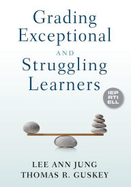 Title: Grading Exceptional and Struggling Learners, Author: Lee Ann Jung