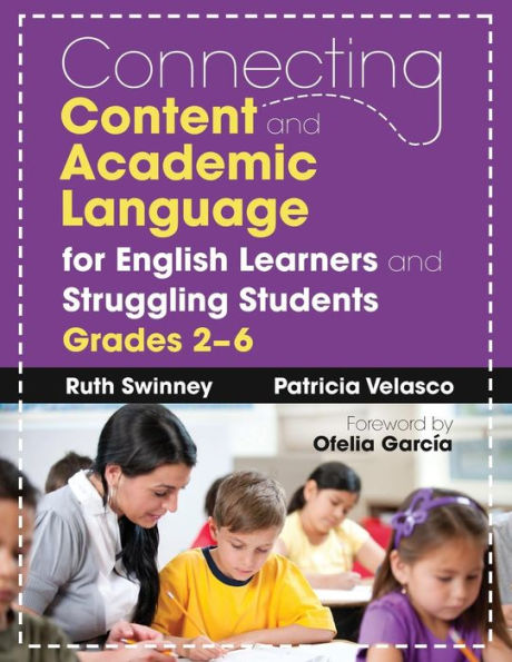 Connecting Content and Academic Language for English Learners and Struggling Students, Grades 2-6 / Edition 1