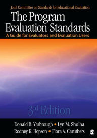 Title: The Program Evaluation Standards: A Guide for Evaluators and Evaluation Users / Edition 3, Author: Donald B. Yarbrough