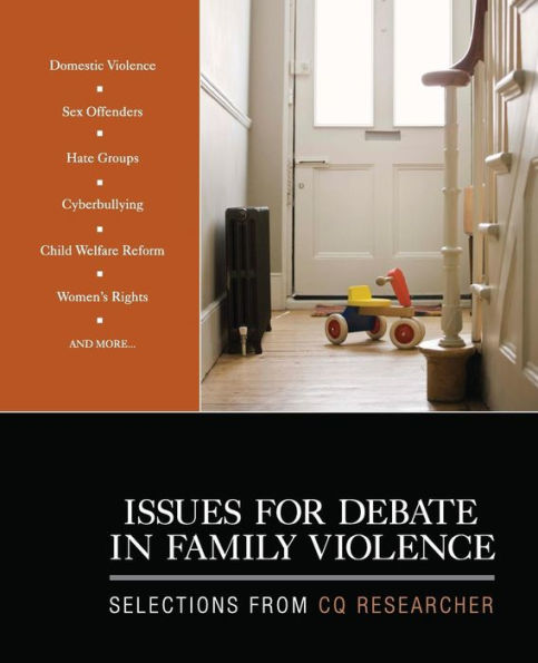 Issues for Debate in Family Violence: Selections From CQ Researcher / Edition 1