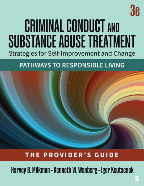 Criminal Conduct and Substance Abuse Treatment - The Provider's Guide: Strategies for Self-Improvement and Change; Pathways to Responsible Living