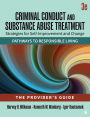 Criminal Conduct and Substance Abuse Treatment - The Provider's Guide: Strategies for Self-Improvement and Change; Pathways to Responsible Living
