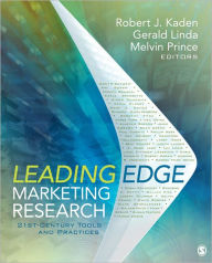 Title: Leading Edge Marketing Research: 21st-Century Tools and Practices / Edition 1, Author: Robert J. Kaden