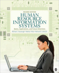 Title: Human Resource Information Systems: Basics, Applications, and Future Directions / Edition 2, Author: Michael J. Kavanagh