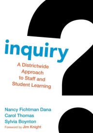 Title: Inquiry: A Districtwide Approach to Staff and Student Learning / Edition 1, Author: Nancy Fichtman Dana