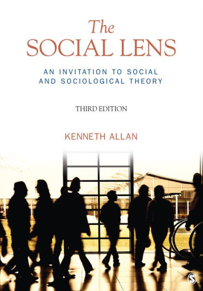 The Social Lens: An Invitation to Social and Sociological Theory / Edition 3