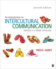 Title: An Introduction to Intercultural Communication: Identities in a Global Community / Edition 7, Author: Fred E. (Edmund) Jandt