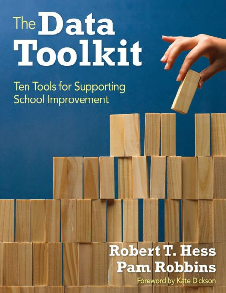 The Data Toolkit: Ten Tools for Supporting School Improvement / Edition 1