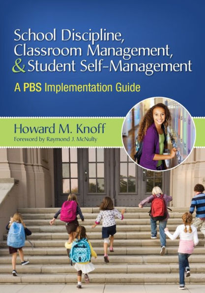 School Discipline, Classroom Management, and Student Self-Management: A PBS Implementation Guide / Edition 1