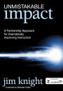 Unmistakable Impact: A Partnership Approach for Dramatically Improving Instruction / Edition 1