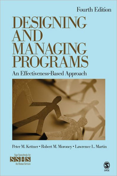 Designing and Managing Programs: An Effectiveness-Based Approach / Edition 4
