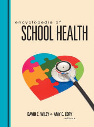 Title: Encyclopedia of School Health / Edition 1, Author: David C. Wiley