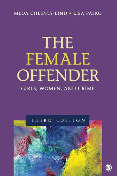 The Female Offender: Girls, Women, and Crime / Edition 3