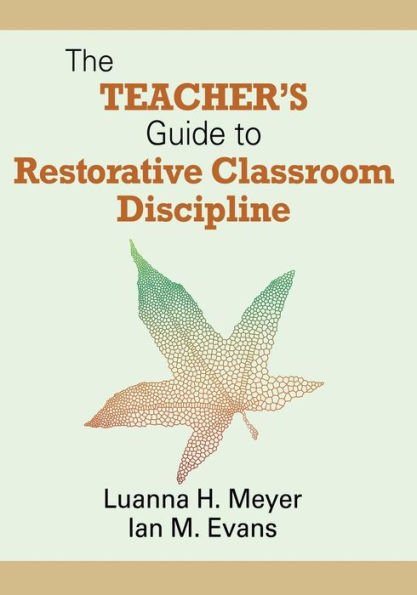 The Teacher's Guide to Restorative Classroom Discipline / Edition 1