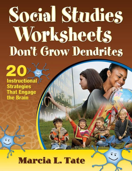 Social Studies Worksheets Don't Grow Dendrites: 20 Instructional Strategies That Engage the Brain / Edition 1